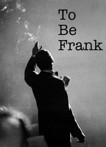 To Be Frank